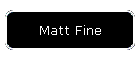Matt Fine